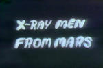 X-Ray Men From Mars
